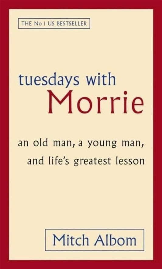 Tuesdays With Morrie by Mitch Albom