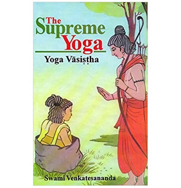 The Supreme Yoga: Yoga Vasistha